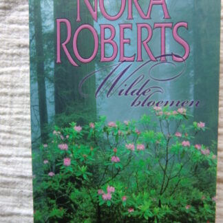 Wilde bloemen / Nora Roberts