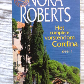 Het complete vorstendom Cordina deel 1: Gabriella, Alexander / Nora Roberts