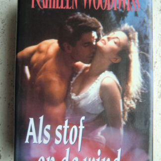 Als stof op de wind / Kathleen Woodiwiss (Hardcover)