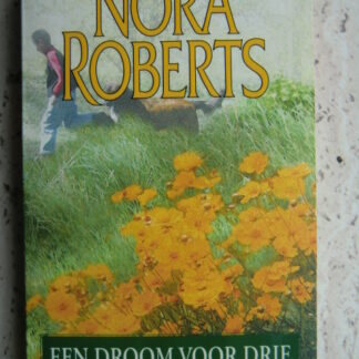 Een droom voor drie / Nora Roberts