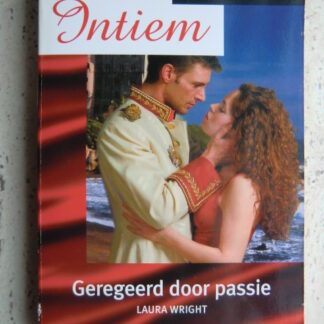 Intiem Extra 186: Geregeerd door passie / Laura Wright ; Een cowboy verliefd / Charlene Sands