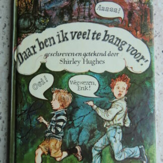 Daar ben ik veel te bang voor! / Shirley Hughes (AVI 5-6 ; harde kaft)