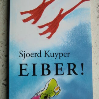 Eiber! / Sjoerd Kuyper (AVIE5- E6 ; zachte kaft)