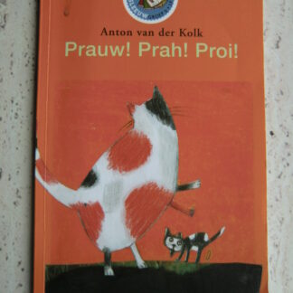 Prauw! Prah! Proi! / Anton van der Kolk (Leesleeuw AVI 7 ; zachte kaft)