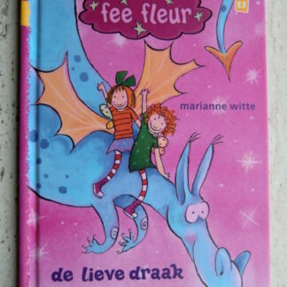 Fee Fleur: de lieve draak / Marianne Witte (AVI E3 ; harde kaft)