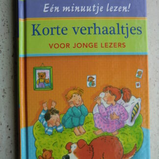 Eén minuutje lezen! Korte verhaaltjes voor jonge lezers  (AVI 3-4 ; harde kaft)