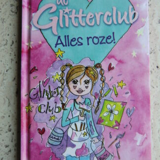 De Glitterclub: Alles roze / Caroline Plaisted (AVI M7 ; harde kaft)