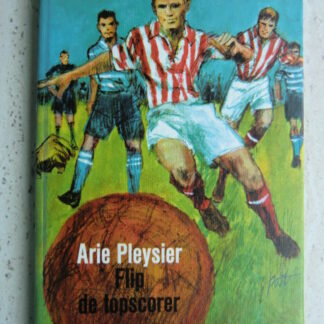 Flip de topscorer / Arie Pleysier (AVI 9 ; Harde kaft)