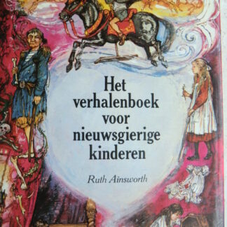 Het verhalenboek voor nieuwsgierige kinderen / Ruth Ainsworth (AVI 9 ; Harde kaft)