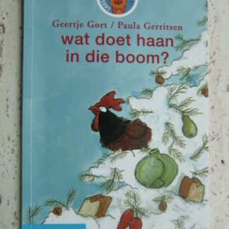 wat doet haan in die boom? / Geertje Gort (Leesleeuw; AVI Start ; zachte kaft)