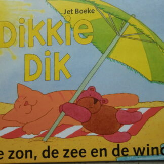 Dikkie Dik: De zon, de zee en de wind / Jet Boeke (Harde kaft)