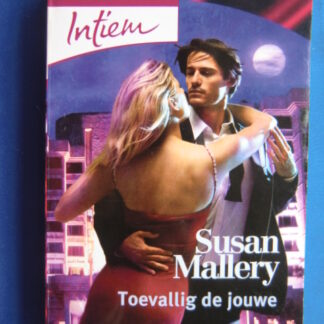 Intiem 1754: Toevallig de jouwe / Susan Mallery